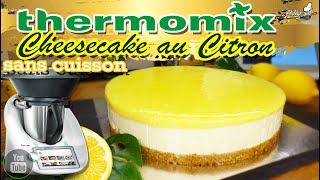 Cheesecake au citron sans cuisson au Thermomix tm6 [upl. by Airotel]