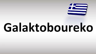 How to Pronounce Galaktoboureko Greek Custard Dessert [upl. by Alejo564]