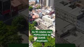 Cidades mais POPULOSAS do CEARÁ ‐ Estimativa IBGE 2024 [upl. by Dranek428]