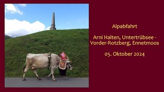 Alpabfahrt Arni Halten Untertrübsee  VorderRotzberg Ennetmoos 05 Okt 2024 [upl. by Kcire834]