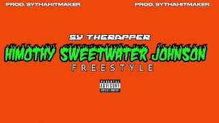 Sy The Rapper  quotHimothy Sweetwater Johnson Freestylequot Prod Sythahitmaker [upl. by Rennold]