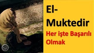 El Muktedir  Her işte Başarılı Olmak [upl. by Chara251]