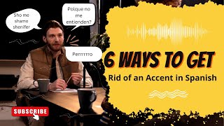 Top 6 Tips To Improve Your Accent In Spanish [upl. by Eninnej]