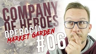 Company of Heroes  Operacja Market Garden 6 [upl. by Hinkel]