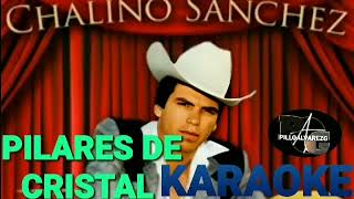 Pilares de Cristal Karaoke Chalino Sanchez [upl. by Eaned84]