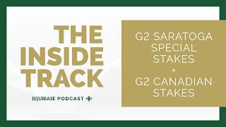 The Inside Track Episode 5 G2 Saratoga Special and G2 Canadian Stakes [upl. by Matteo45]