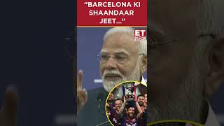 “Barcelona Ki Shaandaar Jeet…” PM Modi Acknowledges La Liga Craze Sweeping India  etnow pmmodi [upl. by Nellak]