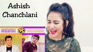 Science Vs Commerce  Chapter 2  Ashish Chanchlani  Reaction  By Illumi Girl [upl. by Bright]