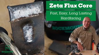 Zeta Flux Core  Fast Easy and Long Lasting Hardfacing [upl. by Llerrud]