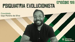 Psiquiatria Evolucionista Iago Pereira da Silva  UG128 [upl. by Dehsar]