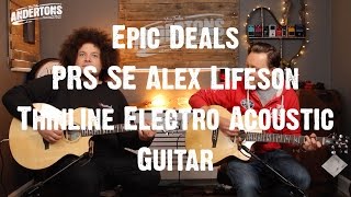 Epic Deals  PRS SE Alex Lifeson Thinline Electro Acoustic Guitar [upl. by Watt]