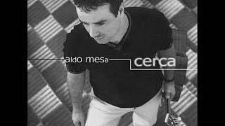 Aldo Mesa  Cerca Álbum completo [upl. by Icyak521]