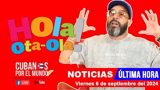 Alex Otaola en vivo últimas noticias de Cuba  Hola OtaOla viernes 6 de septiembre del 2024 [upl. by Felicdad745]