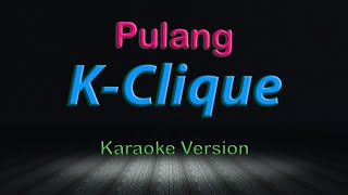 KCLIQUE ft AJ  Pulang Karaoke [upl. by Keppel]