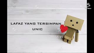 UNIC  LAFAZ YANG TERSIMPAN LIRIK [upl. by Loux]