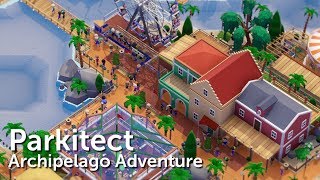 Parkitect Campaign Part 8  Archipelago Adventures  Tropical Resort [upl. by Somisareg]