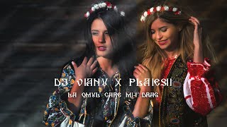 Dj Vianu x Plăieșii  La Omul Care Mii Drag [upl. by Ailem]