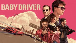 Baby Driver 2017 Full Movie  Ansel Elgort Kevin Spacey Lily James Eiza G  Review and Facts [upl. by Sllew887]