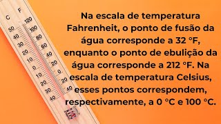 Na escala de temperatura Fahrenheit o ponto de fusão da água corresponde a 32 °F enquanto o ponto [upl. by Anemij]