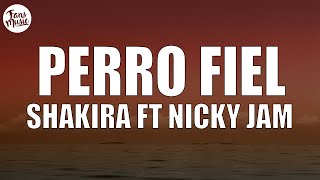 Shakira  Perro Fiel Letra ft Nicky Jam [upl. by Paver445]