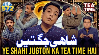 Shahi Jugton Ka Tea Time  Ye Shahi Jugton Ka Tea Time Hai  Tea Time 572 [upl. by Markos]