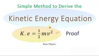 kinetic energy equation proof and explanation [upl. by Ariaek]