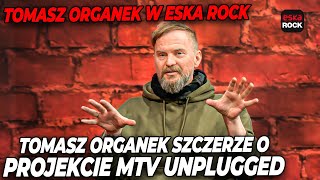 To oni tak umiejąquot  Tomasz Organek o projekcie Unplugged [upl. by Meesan364]