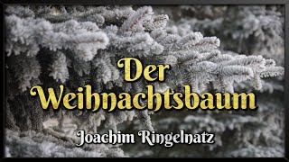 Joachim Ringelnatz Der Weihnachtsbaum 🌲 Hörbuch zum Einschlafen weihnachten [upl. by Eriha]