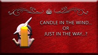 Candle in the Wind or in the Way [upl. by Maddie678]