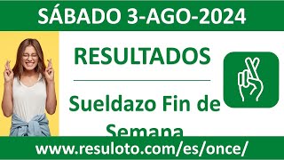 Resultado del sorteo Sueldazo Fin de Semana del sabado 3 de agosto de 2024 [upl. by Tamberg666]