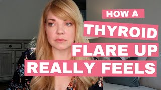 Thyroid Flare Up Again Symptoms  Coping [upl. by Tyika]