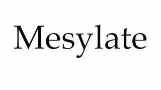 How to Pronounce Mesylate [upl. by Sammons189]