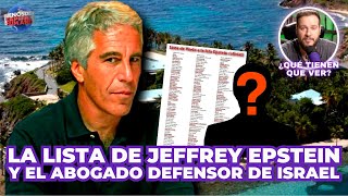 La lista de Jeffrey Epstein y el abogado defensor de Israel [upl. by Pryor]