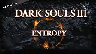 Dark Souls 3  Entropy [upl. by Mori]