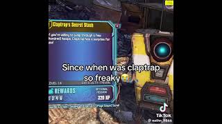 since when was claptrap so freaky [upl. by Lauree355]