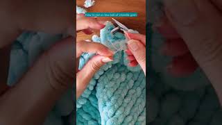 how to join a new ball of chenille blanket yarn🌟 yarn shorts [upl. by Waylin]