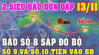 Ngày 1311Bão Số 8 Và 2 Bão MạnhSố 8 Và Số 9 Tiến Vào BĐTrung Bộ Đối Mặt Với Mưa BãoDiy Skills [upl. by Stesha]