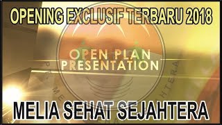 OPENING EXCLUSIVE OPP MELIA SEHAT SEJAHTERA TERBARU 2018 [upl. by Unders]