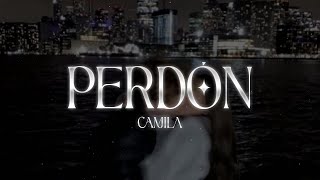 Camila  Perdón 💔 LETRA [upl. by Edijabab]