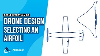 Drone Design 1  Selecting an Airfoil [upl. by Enyawal]