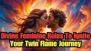 The 13 Sacred Roles Of The Divine Feminine In Your Twin Flame Adventure ✨MUST WATCH [upl. by Annauqaj594]