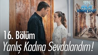 Yanlış kadına sevdalandım  Sen Anlat Karadeniz 16 Bölüm [upl. by Salina]