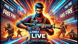 Pushpa RAJ Live Free Fire GANG🌟LIVE  LXMAX Gaming is Live Stream [upl. by Enehs246]