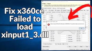 How To Fix x360ce quotFailed to load xinput13dllquot  fix x360ce Error 0x80004005 [upl. by Atiuqad]