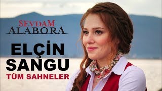 Elçin Sangu tüm sahneler  Sevdam Alabora [upl. by Gibe]