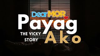 Dear MOR quotPayag Akoquot  The Vicky Story [upl. by Golter]