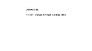 Optimization isosceles triangle inscribed in a fixed circle [upl. by Turk324]