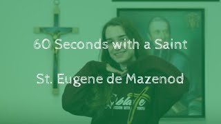 St Eugene de Mazenod 60 Seconds with a Saint [upl. by Akerdna63]