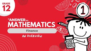 GRADE 12 MATHS FINANCE – An Overview 1 [upl. by Benjie]