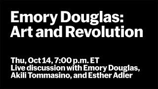 Emory Douglas Art and Revolution  Live QampA with Emory Douglas Akili Tommasino and Esther Adler [upl. by Schaumberger698]